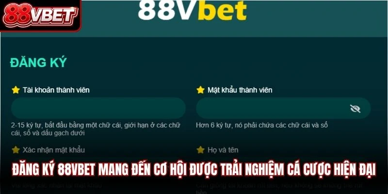 Đăng ký 88VBET mang đến cơ hội được trải nghiệm cá cược hiện đại