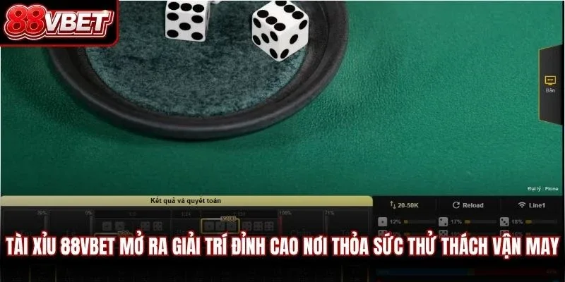 Tài xỉu 88VBET mở ra giải trí đỉnh cao nơi thỏa sức thử thách vận may 